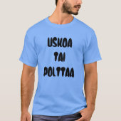 フィンランド語信じまたは書き込み Tシャツ (正面)