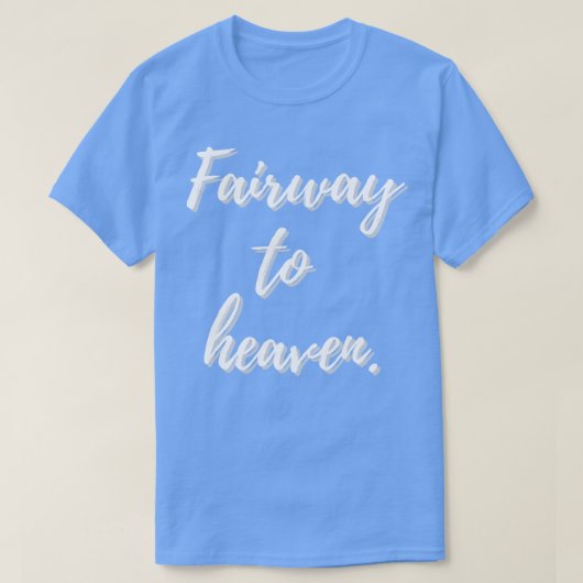 フェアウェイトゥ天国デザイン Tシャツ (デザイン正面)