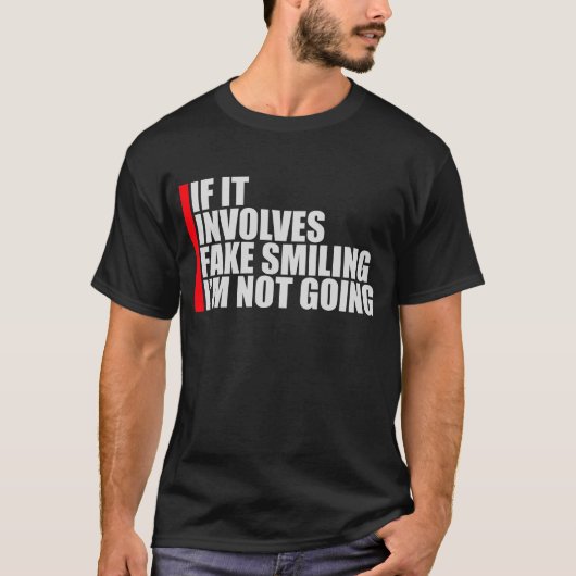 フェイクスマイルが伴うなら参加しません 内向型のためのTシャツ Tシャツ (正面)
