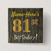 フェイク木材、フェイク金ゴールド81番目の誕生日+名前をカスタムする 缶バッジ (正面)