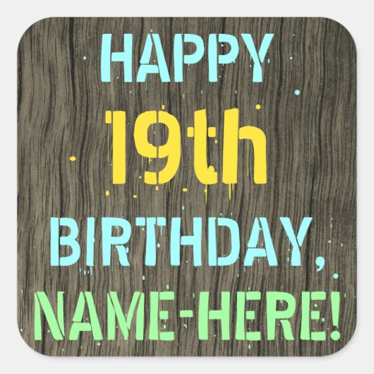 フェイク木、色彩の鮮やか文字ルック、19誕生日+名前 スクエアシール (正面)