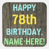 フェイク木、色彩の鮮やか文字ルック、78誕生日+名前 スクエアシール (正面)
