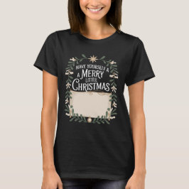 フェスティブ・ハヴ・ユアセルフ・ア・メリー・リトル・クリスマス Tシャツ