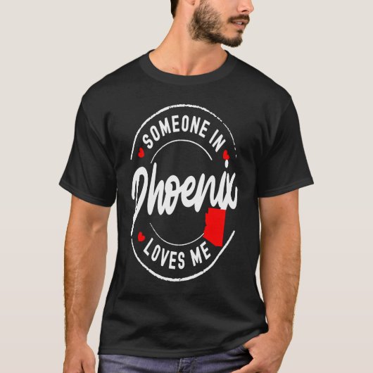 フェニックス・アリゾナの誰かが私を愛している Tシャツ (正面)