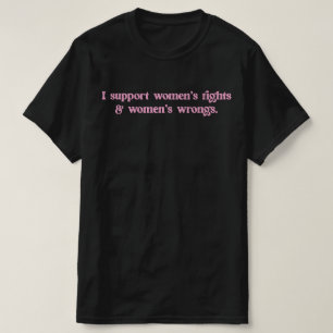 フェミニストのためのユーモラスなデザイン 女性の権利と間違いを支持 Tシャツ