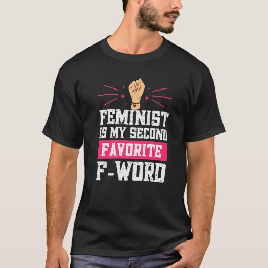 フェミニストは私のお気に入りの第二の言葉だ Tシャツ (正面)