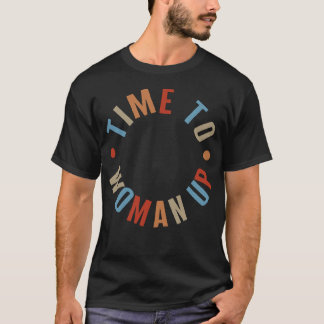 フェミニストシャツ、Time To Woman Up Tee、Women's Tシャツ