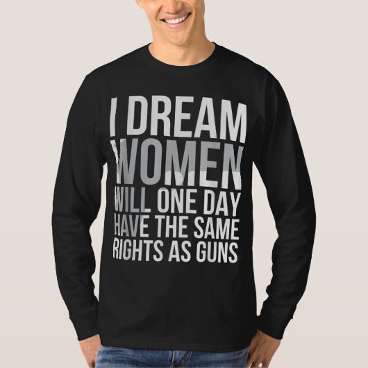 フェミニスト – Dream Womens Rights Support 3月のギフト Tシャツ (正面)