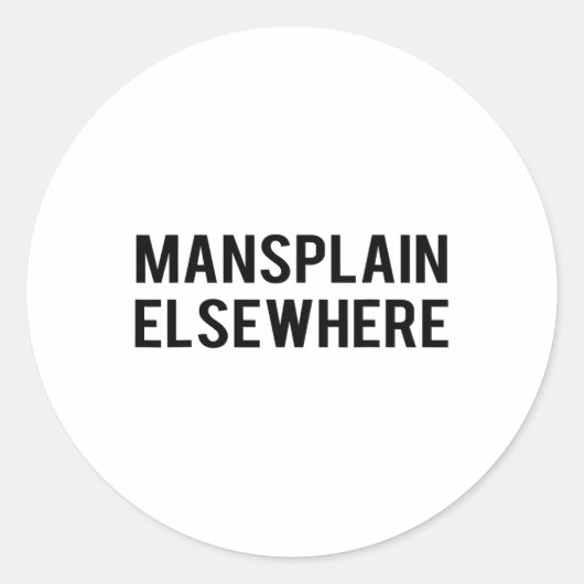フェミニストS - Mansplain Elsewhere - ガールパワーのTシャツ ラウンドシール (正面)