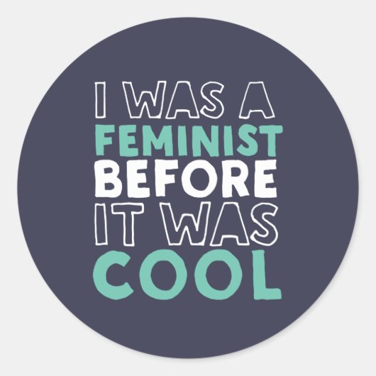 フェミニズムになる前の私はフェミニストカッコいいだった ラウンドシール (正面)