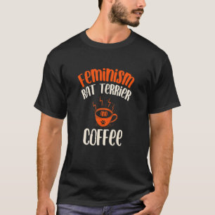 フェミニズムのラットテリアとコーヒードッグフェミニストペット Tシャツ