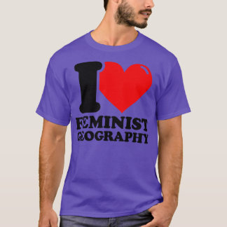 フェミニズムの地理が大好き Tシャツ
