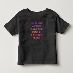 フェミニズムの女流物語の女性が世界を良くする トドラーTシャツ