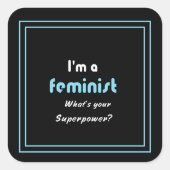 フェミニズムの超大国のスローガンは白を黒に スクエアシール (正面)