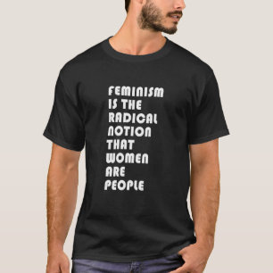 フェミニズムは女性が糞であるという根本的な考え Tシャツ