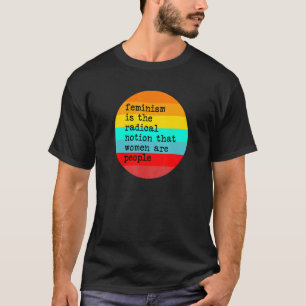 フェミニズムは女性が糞であるという根本的な考え Tシャツ