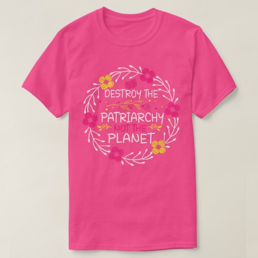 フェミニズムは惑星ではなく家父長制を破壊する1108 Tシャツ (デザイン正面)