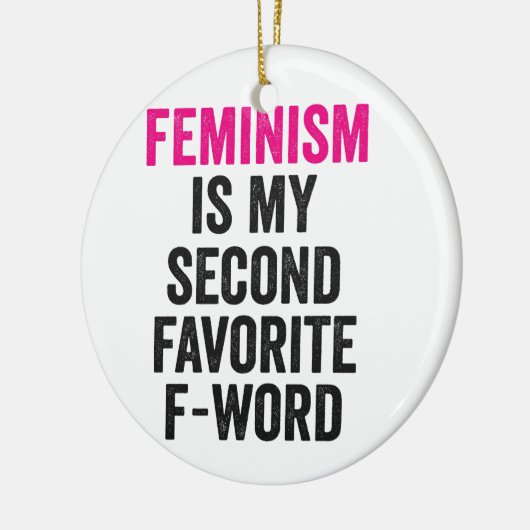 フェミニズムは私のお気に入りの第二の言葉のおもしろい贈り物 セラミックオーナメント (左)