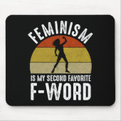 フェミニズムは私のお気に入りの第二のFワードである マウスパッド (正面)