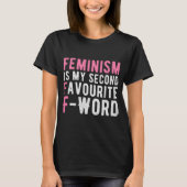 フェミニズムは私のお気に入りの第二のFワードである Tシャツ (正面)