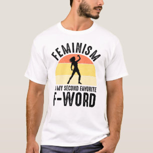 フェミニズムは私のお気に入りの第二のFワードである Tシャツ