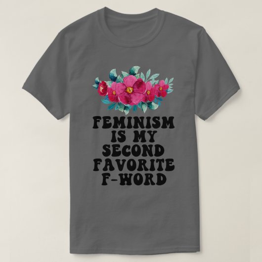 フェミニズムは私のお気に入りの第2の言葉7 Tシャツ (デザイン正面)
