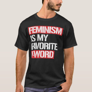 フェミニズムは私のお気に入りの言葉だ Tシャツ