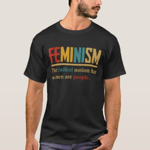 フェミニズム女性は人であるという根本的な考え Tシャツ