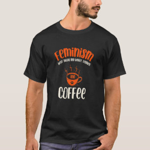 フェミニズム ウェストハイランドホワイトテリア コーヒー デザイン Tシャツ