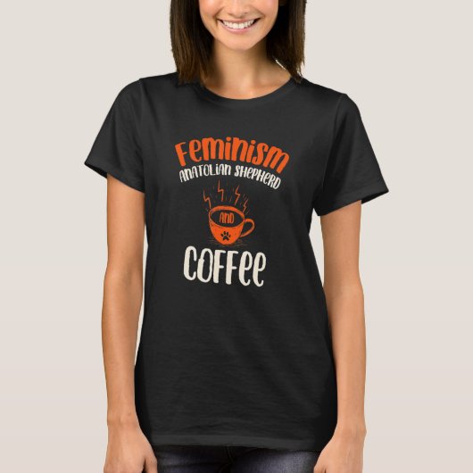 フェミニズムAnatolian Shepherdとコーヒードッグフェミン Tシャツ (正面)