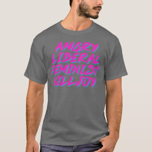 フェミ怒ン自由主義のストの殺し喜び Tシャツ