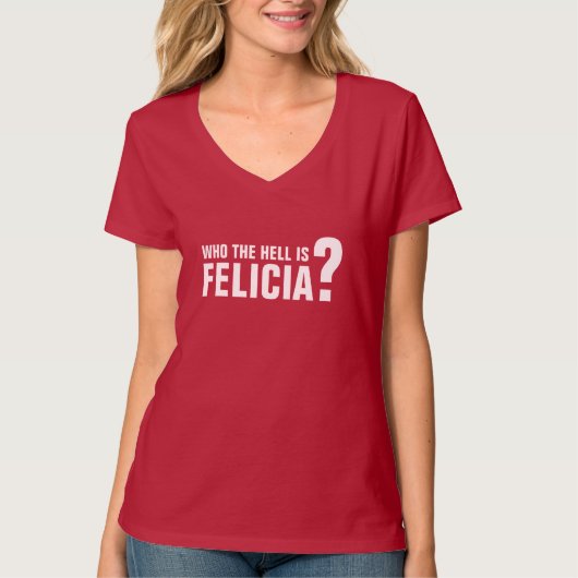 フェリシアはだれですか。 Tシャツ (正面)