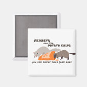 フェレットはポテトチップス磁石のようなものである マグネット (正面/裏面)