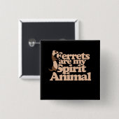フェレットは私の霊性動物だ 缶バッジ (正面&裏面)