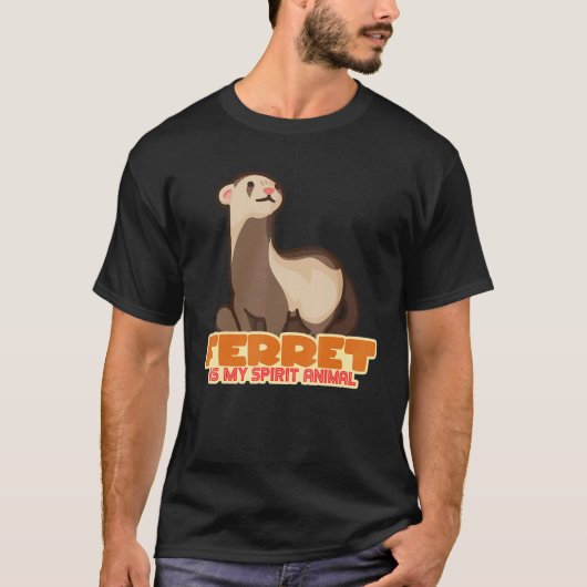 フェレットは私の霊性動物だ Tシャツ (正面)