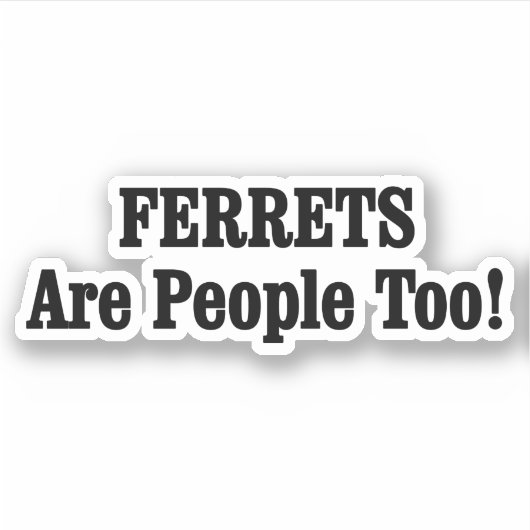 フェレットも人間だ！ シール (正面)