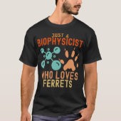 フェレットを愛する生物物理学者 Tシャツ (正面)