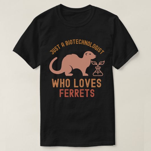 フェレット好きなバイオテクノロジスト Tシャツ (デザイン正面)