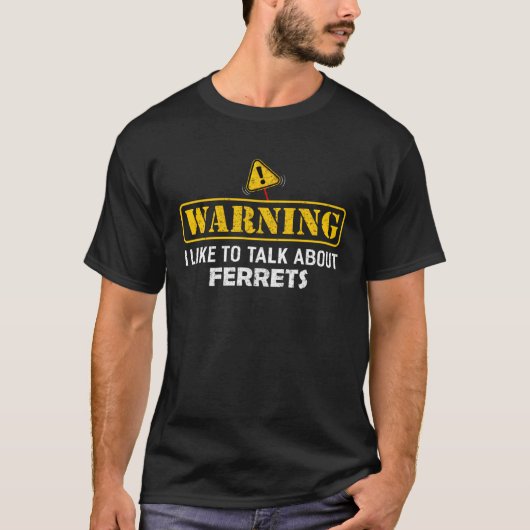 フェレ警告ットについて話したい Tシャツ (正面)