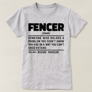 フェンサー名詞フェンシングインストラクターおもしろいフェンス製造業者 Tシャツ