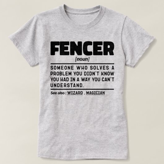 フェンサー名詞フェンシングインストラクターおもしろいフェンス製造業者 Tシャツ (デザイン正面)