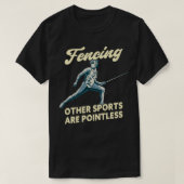 フェンシングその他のスポーツは無意味なおもしろいFencer 2 Tシャツ (デザイン正面)