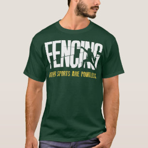 フェンシングその他のスポーツは無意味なFencer Epee Fen Tシャツ
