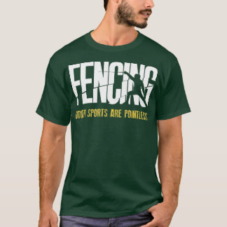 フェンシングその他のスポーツは無意味なFencer Epee Fen Tシャツ