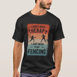 フェンシングに行くだけでいい セラピーなんかいらない フェンシング フェン Tシャツ