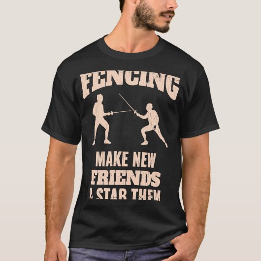 フェンシングは新しい友達を作って刺す Tシャツ (正面)
