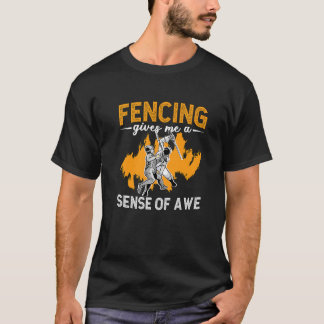 フェンシングは私にフェンシングスポーツのロングソードの感覚を与える Tシャツ