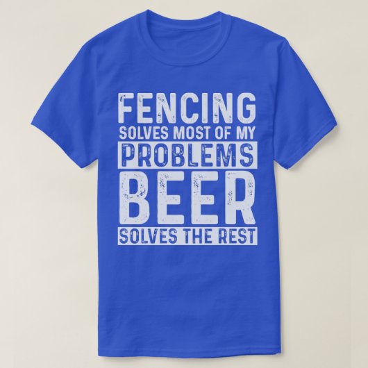 フェンシングフェンシングは私の問題の大部分を解決するのでビール Tシャツ (デザイン正面)