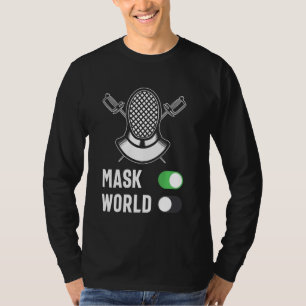 フェンシングモード切り替えマスクOn World Off Fencer Sword Tシャツ