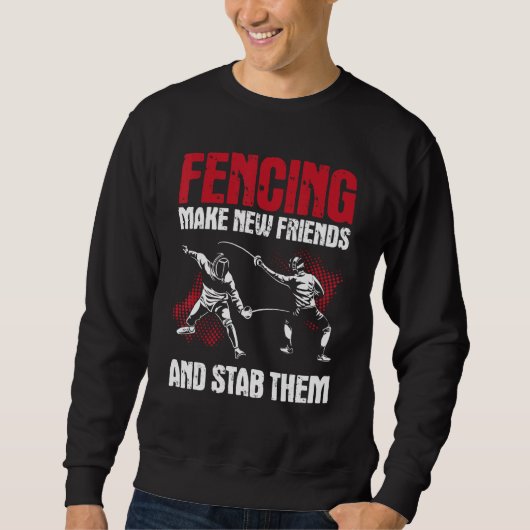 フェンシング新しい友達を作り、それらを刺す – Fencer Sw スウェットシャツ (正面)
